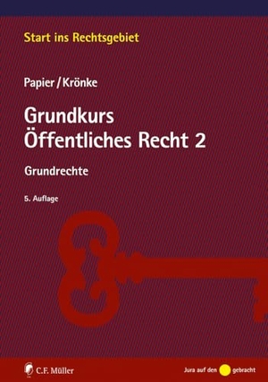 Papier, Hans-Jürgen / Christoph Krönke. Grundkurs Öffentliches Recht 2 - Grundrechte. Müller C.F., 2024.