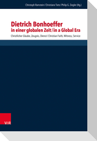Dietrich Bonhoeffer in einer globalen Zeit / Dietrich Bonhoeffer in a Global Era