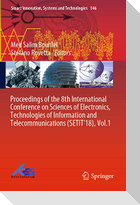Proceedings of the 8th International Conference on Sciences of Electronics, Technologies of Information and Telecommunications (SETIT¿18), Vol.1