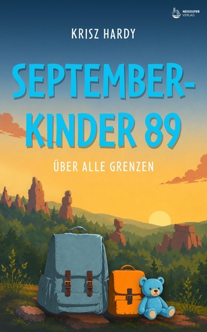 Hardy, Krisz. Septemberkinder 89 - Über alle Grenzen. Neissufer Verlag, 2026.