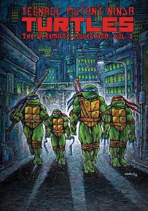 Eastman, Kevin / Laird, Peter et al. Teenage Mutant Ninja Turtles: The Ultimate Collection, Vol. 2. IDW Publishing, 2018.
