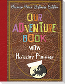 Our Adventure book WDW Holiday Planner Orlando Parks Ultimate Edition
