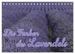 Thiele, Ralf-Udo. Die Farbe des Lavendels (Tischkalender 2024 DIN A5 quer), CALVENDO Monatskalender - Lavendel der Provence. Calvendo Verlag, 2023.