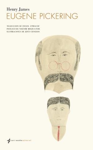 James, Henry / Vicente Molina Foix. Eugene Pickering. Editorial Contraseña, S.C., 2010.
