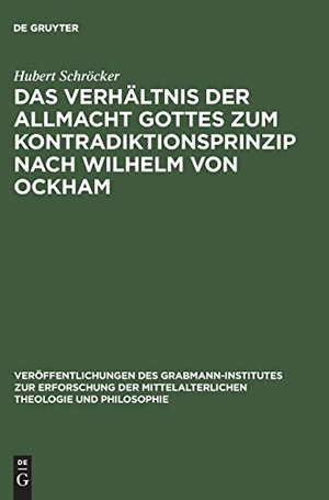 Schröcker, Hubert. Das Verhältnis der Allmacht Gottes zum Kontradiktionsprinzip nach Wilhelm von Ockham. Walter de Gruyter, 2003.