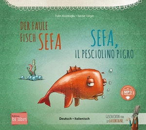 Koziko¿lu, Tülin. Der faule Fisch Sefa (Deutsch-Italienisch) - Zweisprachiges Kinderbuch mit MP3-Hörbuch zum Herunterladen. bilibri, 2024.