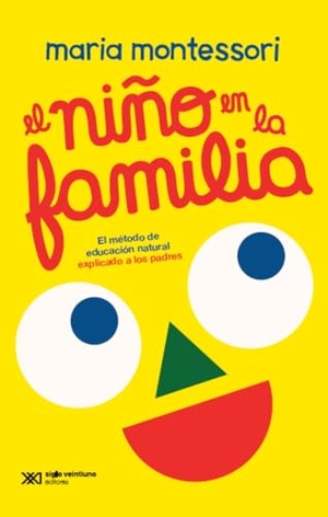 Montessori, María. El Niño En La Familia. Siglo XXI Ediciones, 2024.