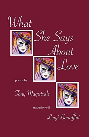 Magistrale, Tony. What She Says about Love. Bordighera Press, 2008.