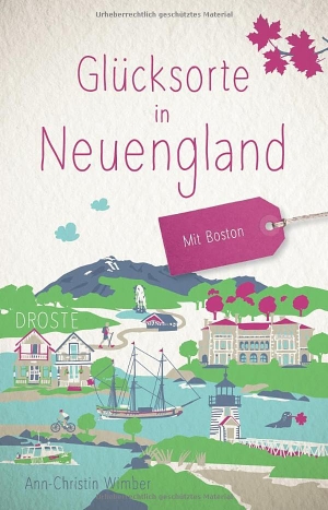 Wimber, Ann-Christin. Glücksorte in Neuengland. Mit Boston - Fahr hin & werd glücklich. Droste Verlag, 2026.