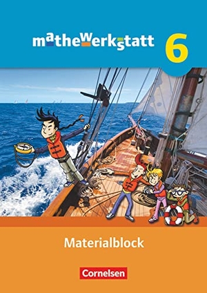 Barzel, Bärbel / Ehret, Carola et al. mathewerkstatt  6. Schuljahr Materialblock. Mittlerer Schulabschluss - Arbeitsmaterial mit Wissensspeicher. Cornelsen Verlag GmbH, 2013.