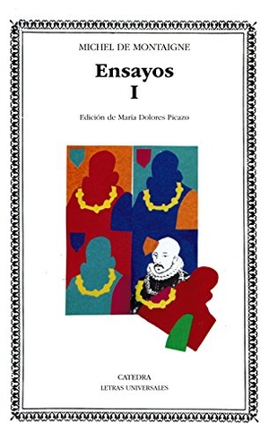 Montaigne, Michel De. Ensayos. (T.1). Ediciones Cátedra, 1985.