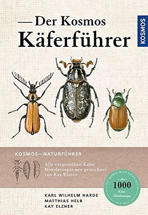 Helb, Matthias / Karl Wilhelm Harde. Der Kosmos Käferführer - Die Käfer Mitteleuropas. Franckh-Kosmos, 2021.