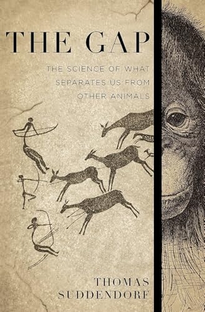 Suddendorf, Thomas. The Gap - The Science of What Separates Us from Other Animals. Basic Books, 2013.