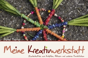 Freitag, Bärbel. Meine Kreativwerkstatt - Zauberhaftes aus Knöpfen, Hölzern und anderen Fundstücken. Kastner Druckhaus, 2012.