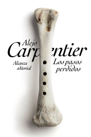 Carpentier, Alejo. Los pasos perdidos. Alianza Editorial, 2014.