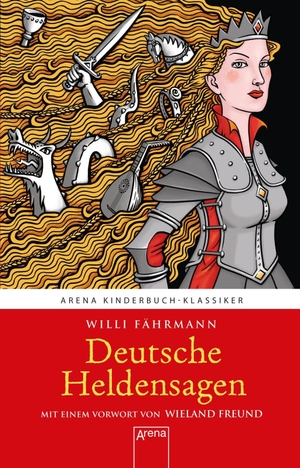 Fährmann, Willi. Deutsche Heldensagen. Arena Verlag GmbH, 2018.