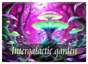 Intergalactic garden (Wall Calendar 2025 DIN A3 landscape), CALVENDO 12 Month Wall Calendar