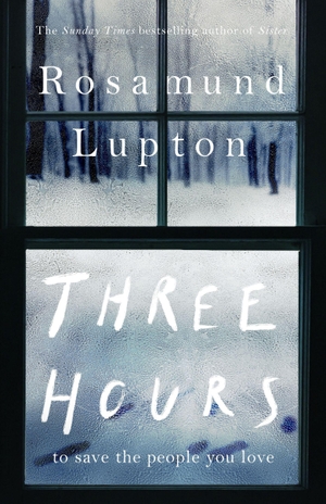 Lupton, Rosamund. Three Hours. Penguin Books Ltd (UK), 2020.