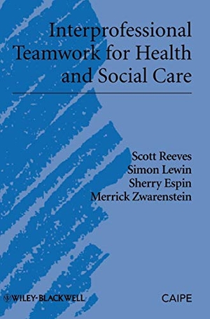 Reeves. Interprofessional Teamwork for Health. John Wiley & Sons, 2010.