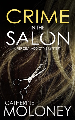 Moloney, Catherine. CRIME IN THE SALON a fiercely addictive mystery. JOFFE BOOKS LTD, 2024.