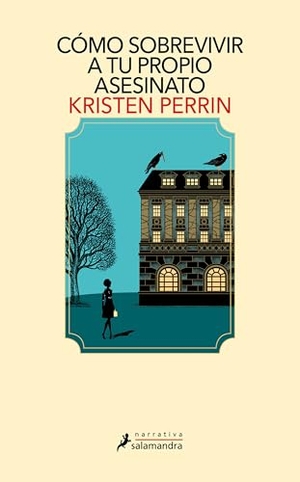 Perrin, Kristen. Cómo Sobrevivir a Tu Propio Asesinato / How to Solve Your Own Murder. Prh Grupo Editorial, 2025.