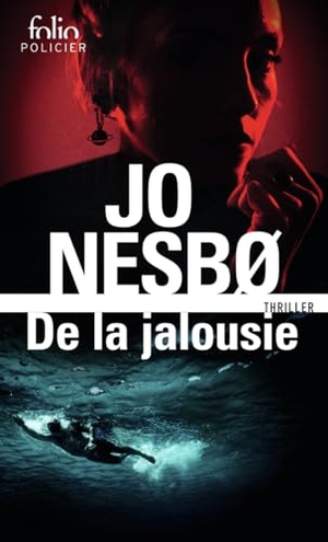 Nesbø, Jo. De La Jalousie - Folio Policier. Gallimard, 2024.