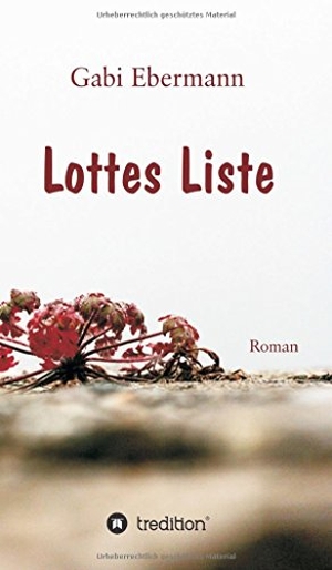 Ebermann, Gabi. Lottes Liste. tredition, 2017.