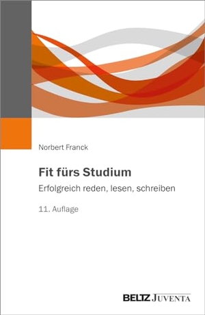 Franck, Norbert. Fit fürs Studium - Erfolgreich reden, lesen, schreiben. Juventa Verlag GmbH, 2024.