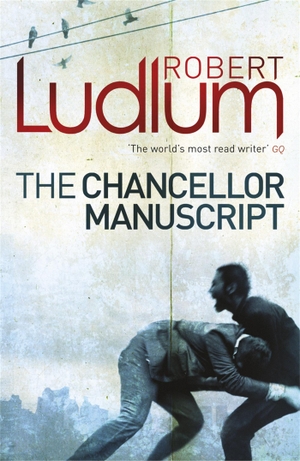 Ludlum, Robert. The Chancellor Manuscript. Orion Publishing Co, 2010.
