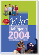 Wir vom Jahrgang 2004 - Kindheit und Jugend