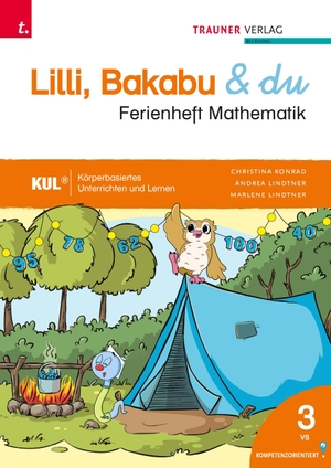 Lindtner, Andrea / Konrad, Christina et al. Lilli, Bakabu & du, Ferienheft Mathematik 3. Trauner Verlag, 2026.
