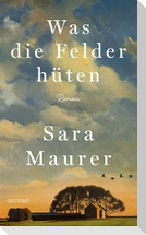 Was die Felder hüten