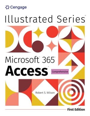 Wilson, Rob. Illustrated Microsoft(r) 365(r) Access(r) Comprehensive, First Edition. Cengage Learning, 2024.