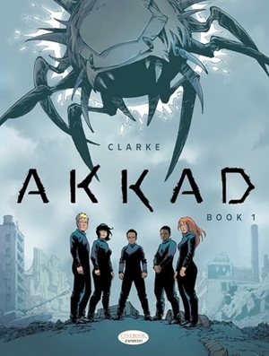 Clarke. Akkad - Book 1. Cinebook Ltd, 2022.