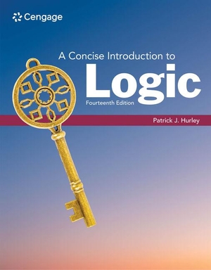 Hurley, Patrick. A Concise Introduction to Logic. Cengage Learning, Inc, 2023.