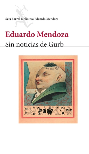 Mendoza, Eduardo. Sin noticias de Gurb. Editorial Seix Barral, 2002.