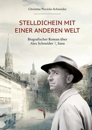 Picciolo-Schneider, Christine. Stelldichein mit einer anderen Welt - Biografischer Roman über Alex Schneider v/o Sasu. tredition, 2022.