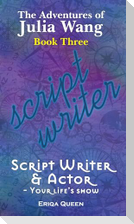 Script Writer & Actor
