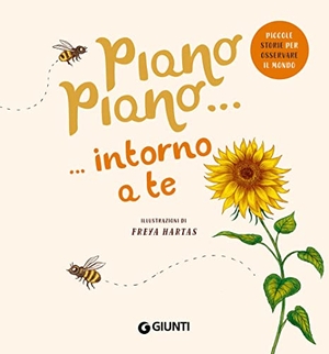 Williams, Rachel. Piano piano... Intorno a te. Giunti Editore, 2022.