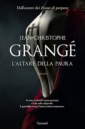 Grangé, Jean-Christophe. L' altare della paura. Garzanti, 2021.