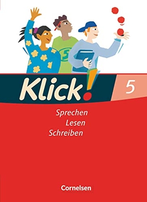Bastian, Beate / Braun, Dorothee et al. Klick! Deutsch 5. Schuljahr -  Ausgabe 2007 - Sprechen, Lesen, Schreiben - Schulbuch. Cornelsen Verlag GmbH, 2007.