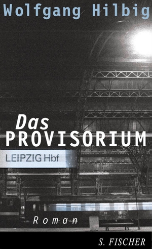 Hilbig, Wolfgang. Das Provisorium. FISCHER, S., 2000.