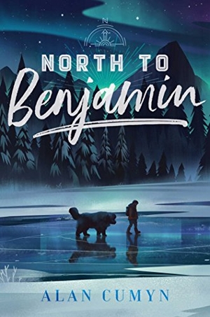Cumyn, Alan. North to Benjamin. Atheneum Books for Young Readers, 2018.