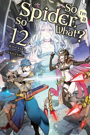 Baba, Okina. So I'm a Spider, So What?, Vol. 12 (Light Novel). Yen Press, 2021.