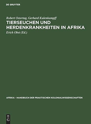 Ostertag, Robert / Gerhard Kulenkampff. Tierseuchen und Herdenkrankheiten in Afrika. De Gruyter, 1941.