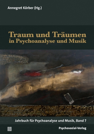 Körber, Annegret (Hrsg.). Traum und Träumen in Psychoanalyse und Musik - Jahrbuch für Psychoanalyse und Musik, Band 7. Psychosozial Verlag GbR, 2026.