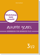 Autumn Years - Englisch für Senioren 3 1/2 - Advanced Plus - Workbook