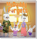 My Daddy Forgets