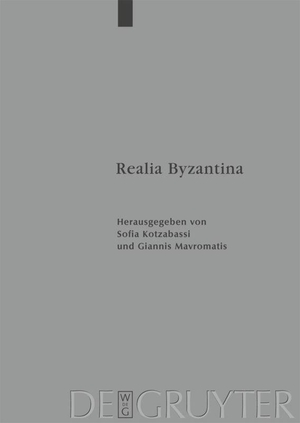 Mavromatis, Giannis / Sofia Kotzabassi (Hrsg.). Realia Byzantina. De Gruyter, 2009.