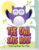 The Owl Says Hoot (Owl Coloring Book for Children 1)